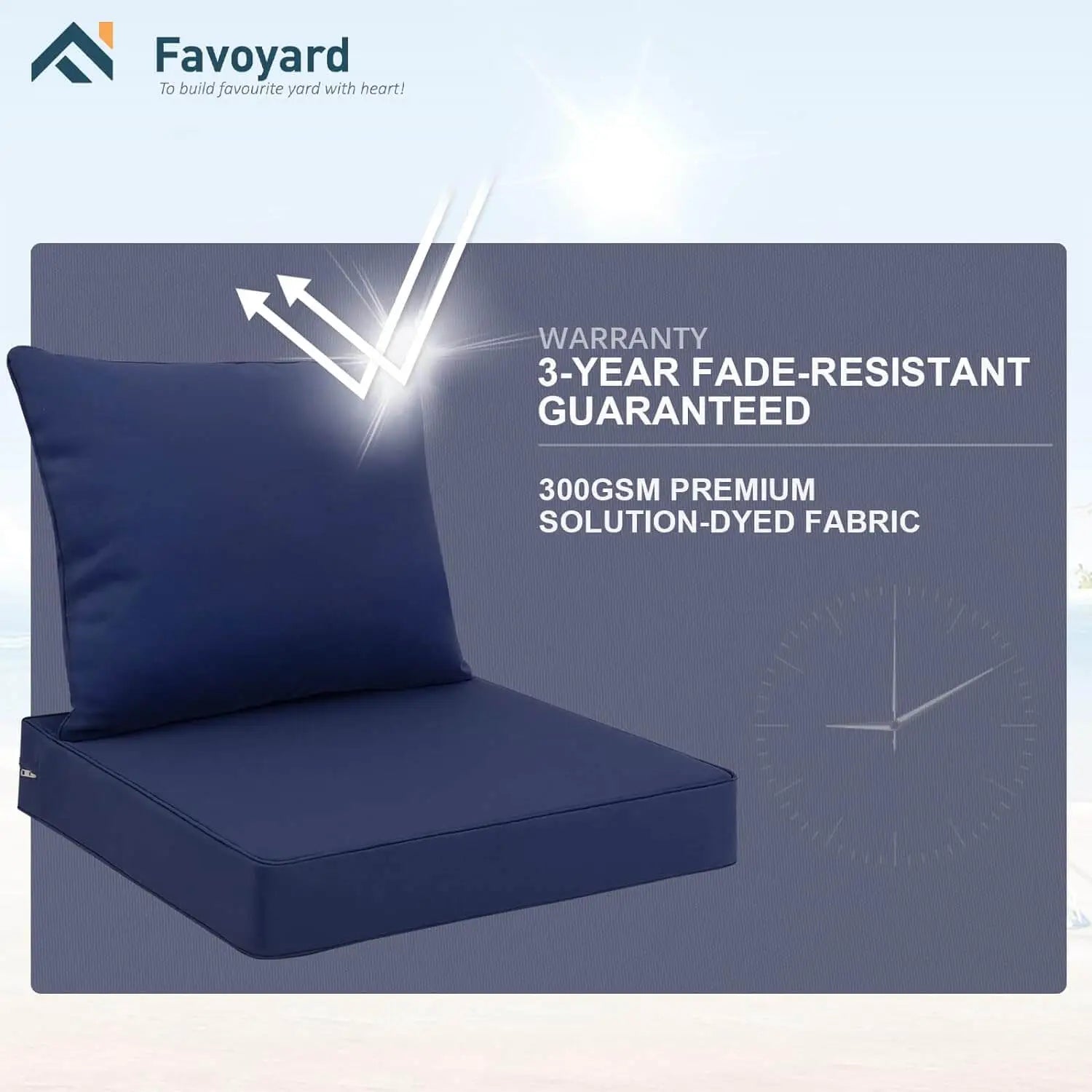 Favoyard water resistant cushions with 3-year fade-resistant guaranteed